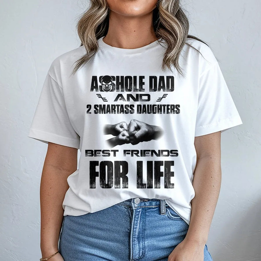 Funny Dad T-Shirt | Asshole Dad and 2 Smartass Daughters Design | 100% Cotton Premium Tee | Unique Father's Day 2026 Birthday Gift for Dad