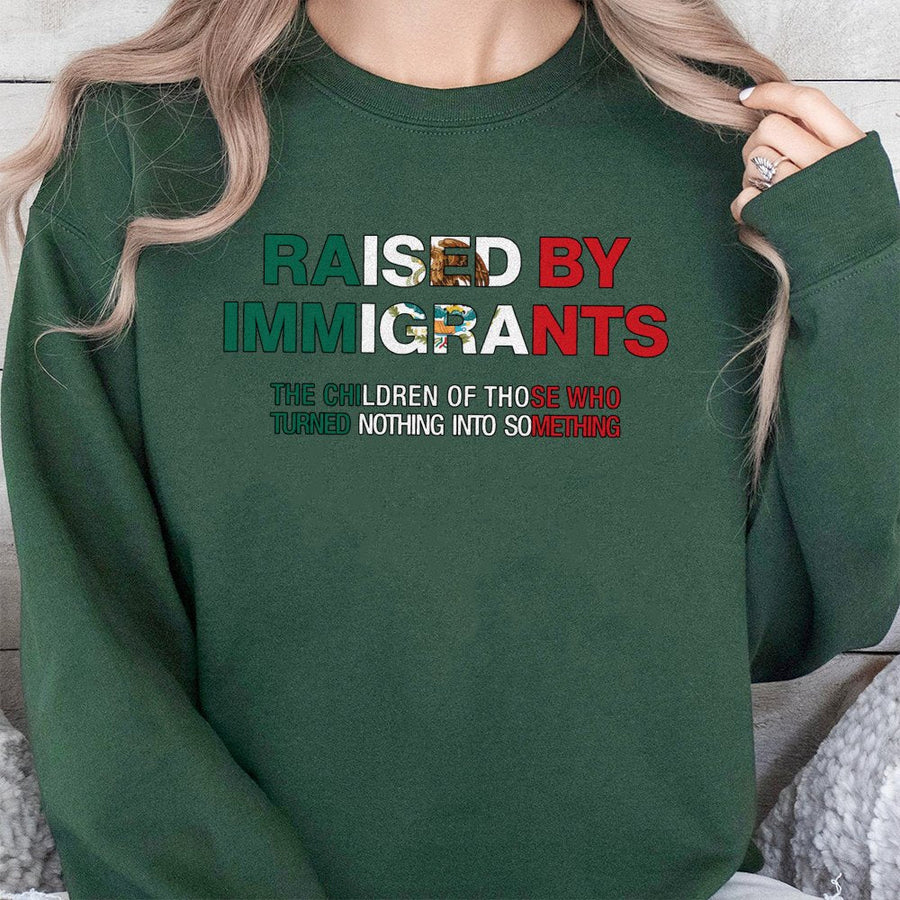 Raised By Immigrants Sweatshirt | Mexican Pride Graphic Crewneck | Premium Cotton Blend Unisex Top | Proud Latino Heritage Gift
