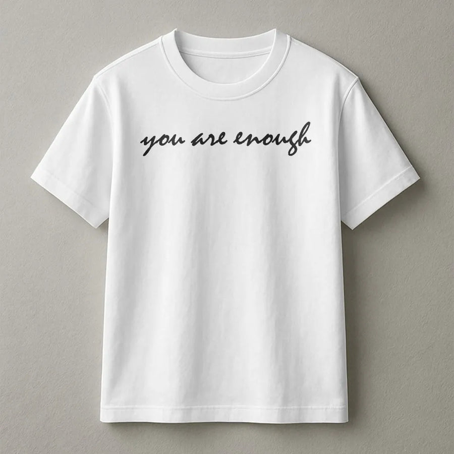 You Are Enough T-Shirt | Minimalist Cursive Design | Premium Cotton Blend Pullover | Inspirational Gift for Her