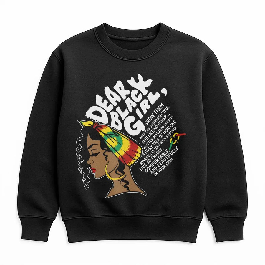 Dear Black Girl Sweatshirt | Afrocentric Empowerment Graphic Tee | Premium Cotton Blend Crewneck | Birthday Gift for Black Women and Girls