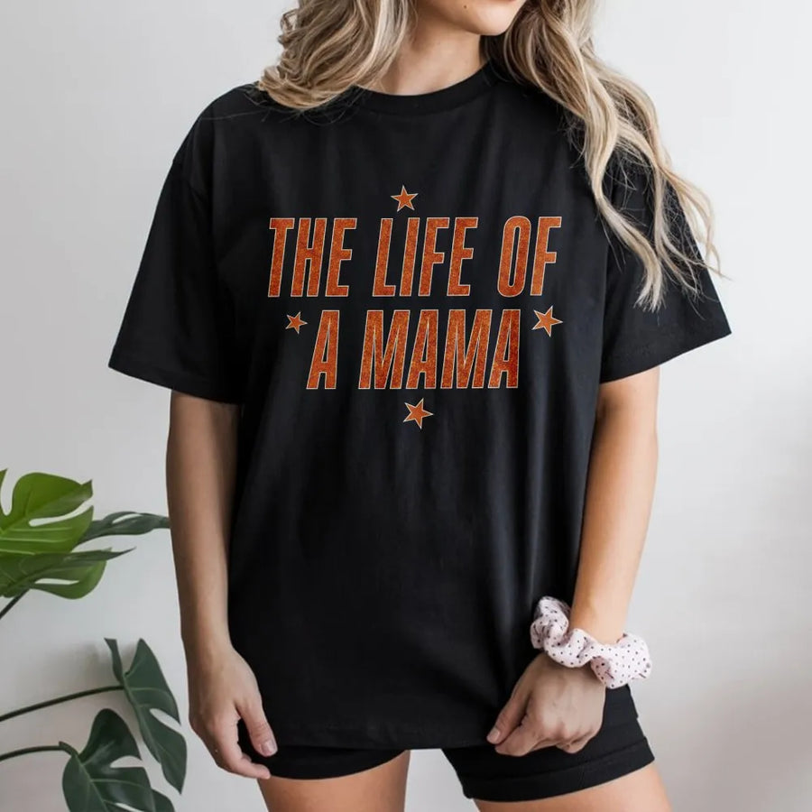 The Life Of A Mama T-Shirt | Distressed Star Graphic Tee | Premium 100% Cotton Comfort | Cute Mother's Day 2026 Gift for Mom and Wife