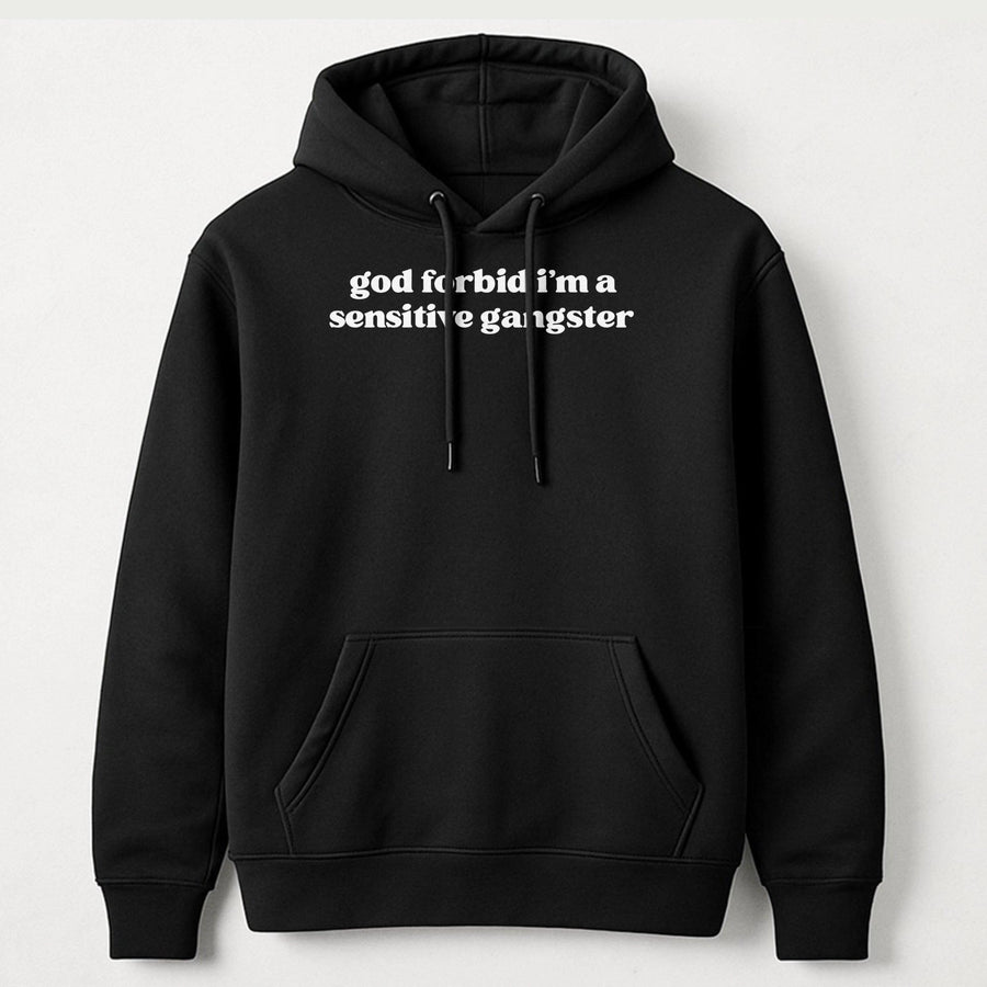 God Forbid I'm A Sensitive Gangster Hoodie | Funny Sarcastic Quote | Premium Cotton Blend | Trendy Aesthetic Streetwear Gift For Him And Her