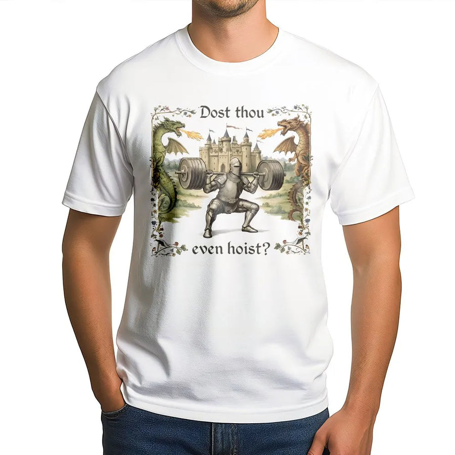 Dost Thou Even Hoist T-Shirt | Medieval Knight Weightlifting Graphic | Premium Unisex Crewneck | Gift for Powerlifter & Ren Faire Fan