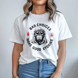 Bad Choices Make Good Stories T-Shirt | Biker Ape Graphic Print | Premium Soft Cotton Unisex Tee | Funny Adventure Gift for Men and Women