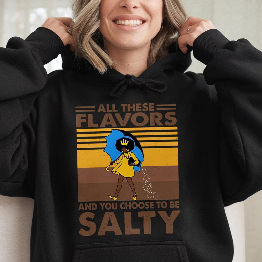 All These Flavors You Choose To Be Salty Hoodie | Funny Afrocentric Illustration | Premium Cotton-Blend Pullover | Black Girl Magic Gift Idea