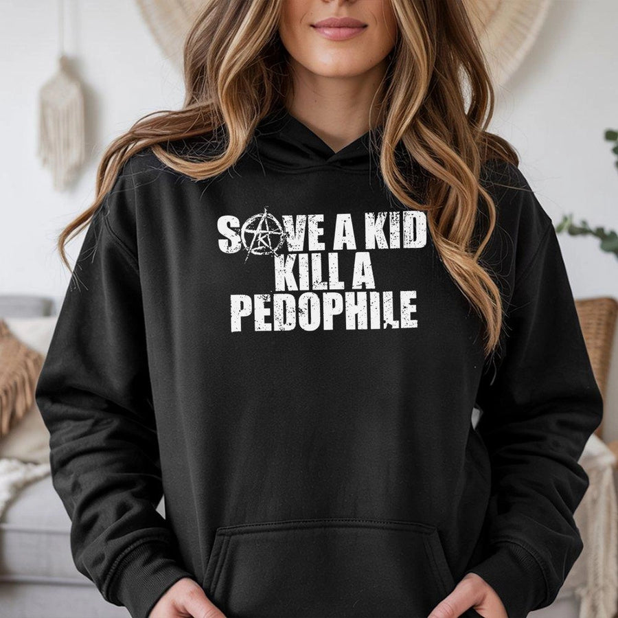 Save A Kid Kill A Pedophile Hoodie | Graphic Statement Sweatshirt | Premium Cotton Blend | Unisex Streetwear Awareness Gift