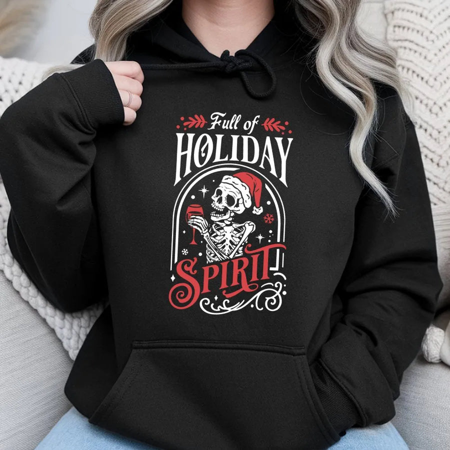 Full Of Holiday Spirit Hoodie | Funny Skeleton Christmas Graphic | Soft Cotton Blend Unisex Pullover | Xmas Gift For Him And Her