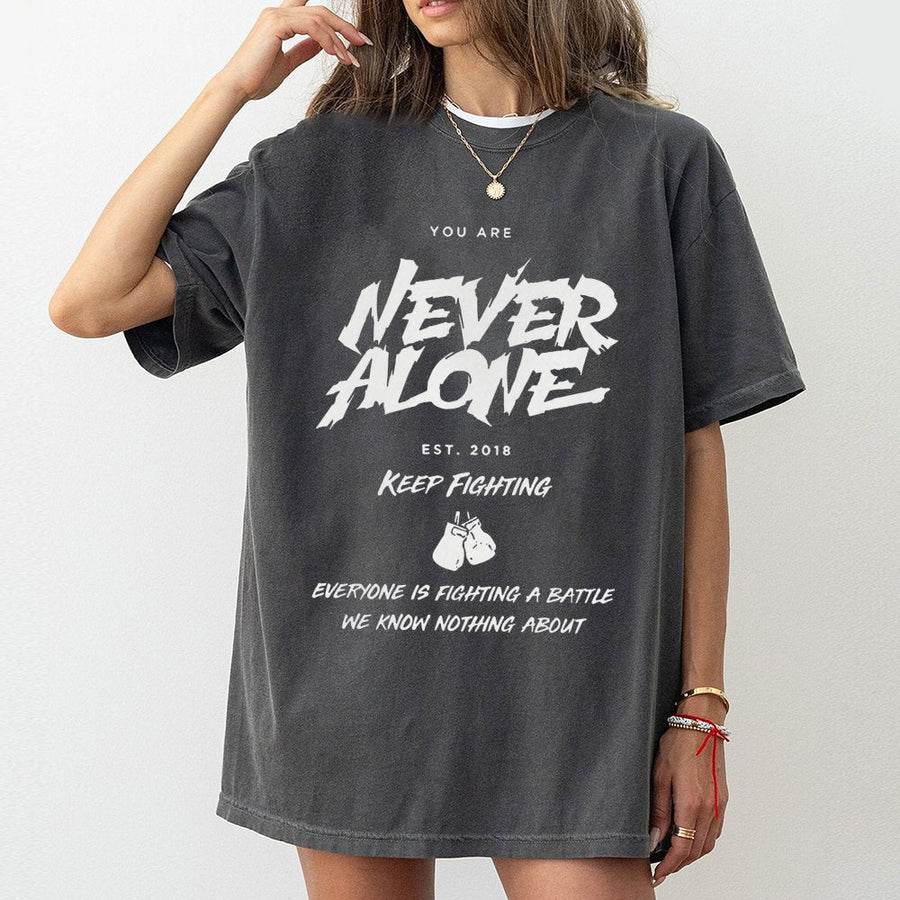 Never Alone Motivational T-Shirt | Boxing Gloves Mental Health Graphic | Premium 100% Cotton Tee | Inspirational Gift for Fighters & Warriors
