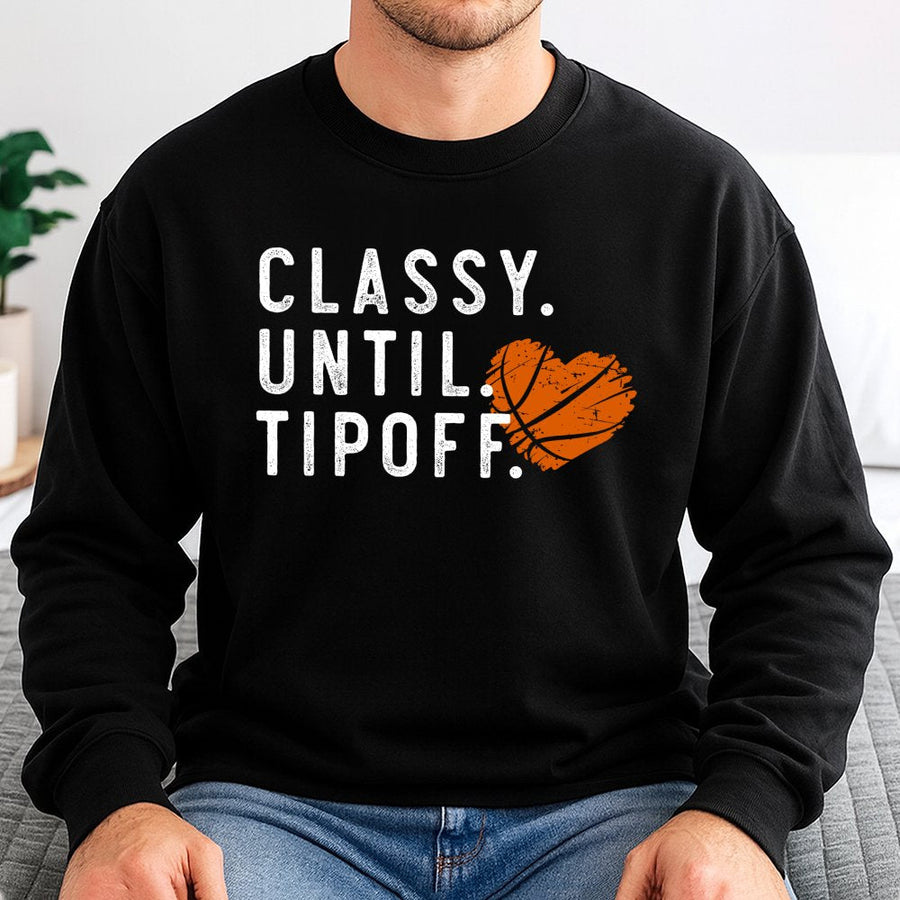 Classy Until Tipoff Basketball Sweatshirt | Heart Ball Graphic Design | Premium Cotton Blend | Gift For Basketball Mom Or Fan