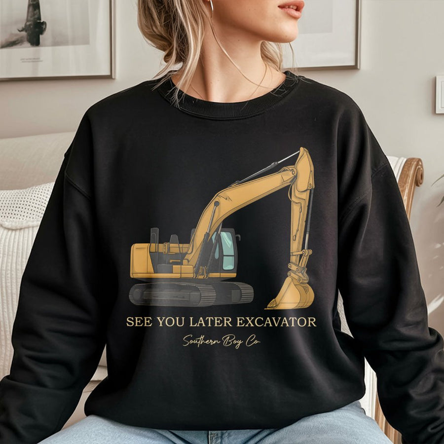 Excavator Sweatshirt | See You Later Excavator Design | Premium Cotton Blend | Gift for Construction Loving Boys & Toddlers