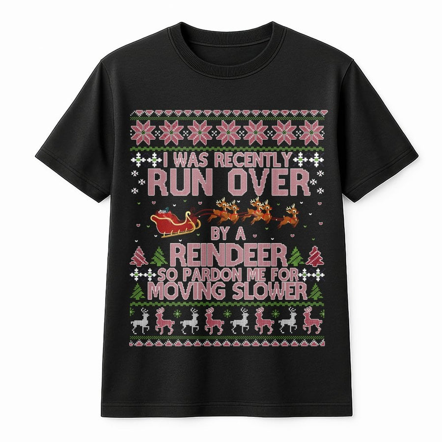 Run Over By A Reindeer T-Shirt | Funny Ugly Christmas Sweater Print | Premium 100% Cotton | Humorous Holiday Gift for Men and Women