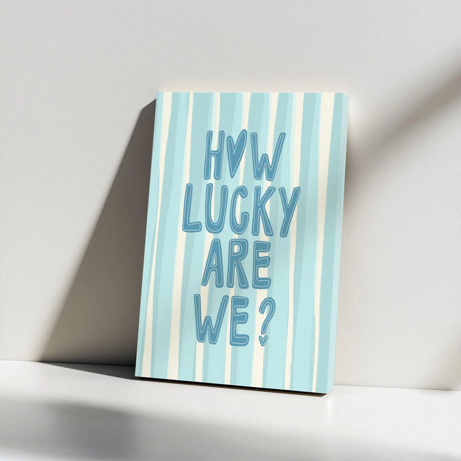 How Lucky Are We Wall Art | Minimalist Quote Canvas Print | Premium Gallery Wrap Decor | Inspirational Quote Gift for Home and Nursery