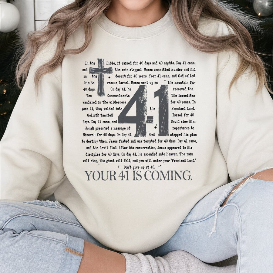 Your 41 Is Coming Christian Sweatshirt | Biblical 40 Days Significance Design | Premium Cotton Blend | Faith-Based Birthday or Birthday Gift