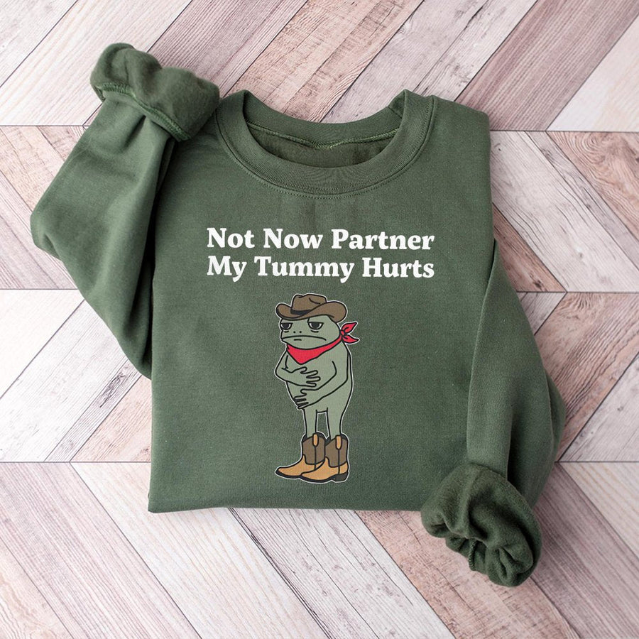 Not Now Partner My Tummy Hurts Sweatshirt | Funny Frog Cowboy Meme Graphic | Premium Cotton-Blend Comfort | Cute Gift for Frog Lovers & Memers