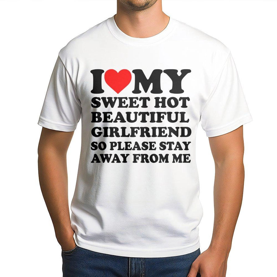 I Love My Sweet Hot Girlfriend T-Shirt | Funny Relationship Humor Graphic | 100% Premium Cotton Tee | Gift for Boyfriend or Husband