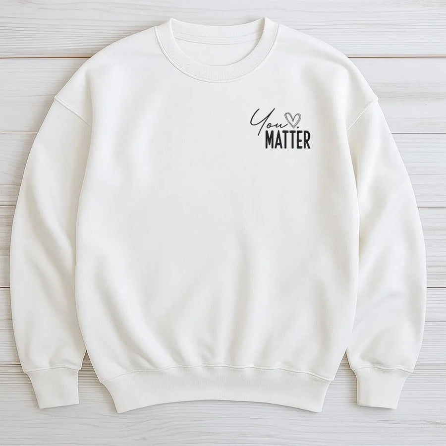 You Matter Sweatshirt | Minimalist Script with Heart Design | Premium Cotton-Blend Fleece | Inspirational Self Love Gift