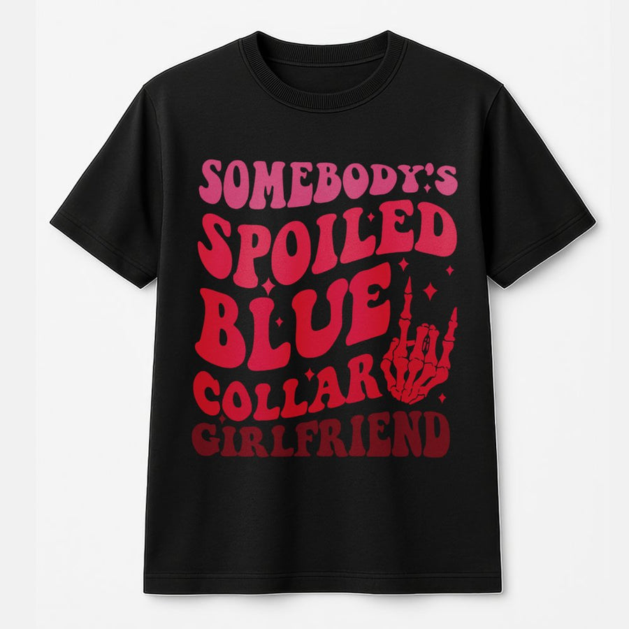 Somebody's Spoiled Blue Collar Girlfriend T-Shirt | Retro Skeleton Hand Graphic | 100% Cotton Premium Tee | Funny Country Gift for Her