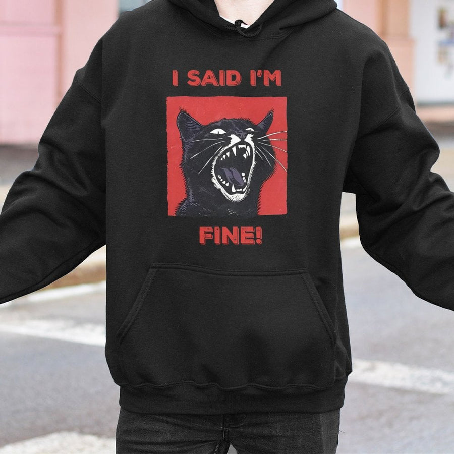 Screaming Black Cat Hoodie | I Said I'm Fine Funny Meme Graphic | Premium Cotton Blend Sweatshirt | Relatable Sarcastic Gift for Cat Lovers