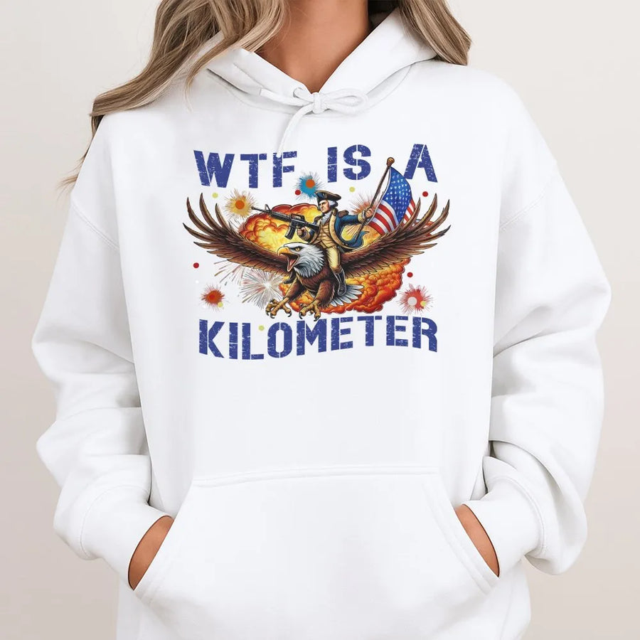 Funny WTF Is A Kilometer Hoodie | George Washington Riding Eagle Graphic | Premium Soft Cotton USA Tee | Patriotic 4th of July Gift for Men & Women