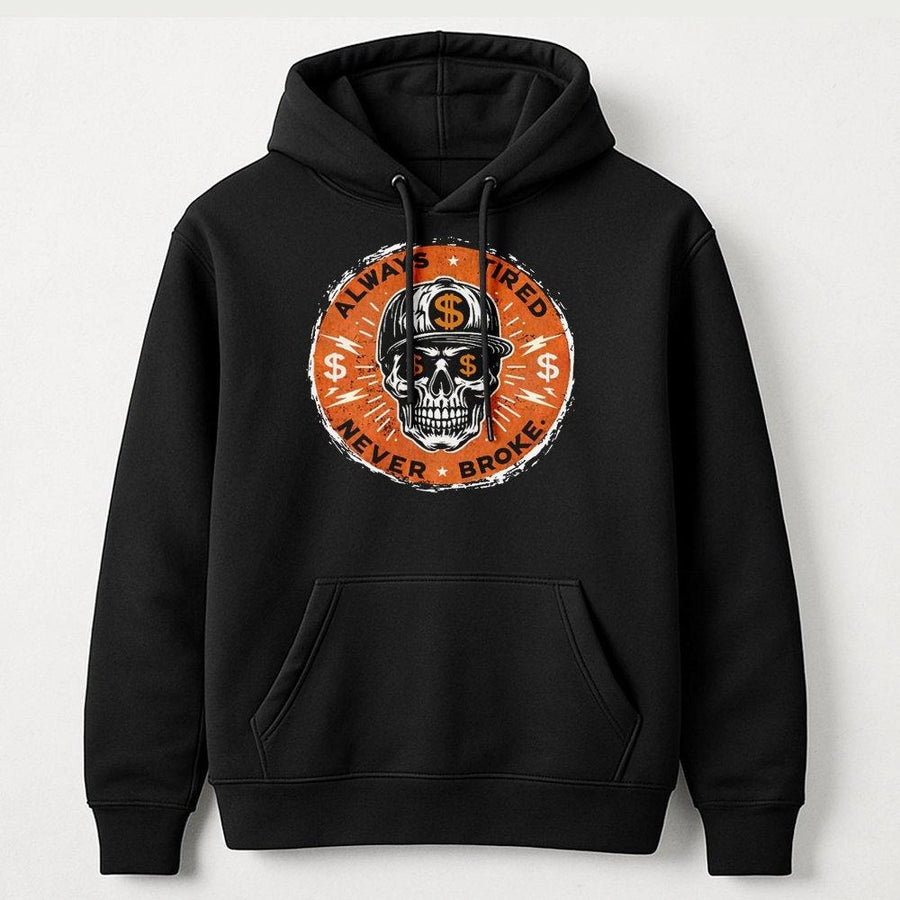 Always Tired Never Broke Hoodie | Hustle Culture Skull Graphic Design | Premium Cotton-Blend Streetwear | Unique Motivational Gift for Entrepreneurs