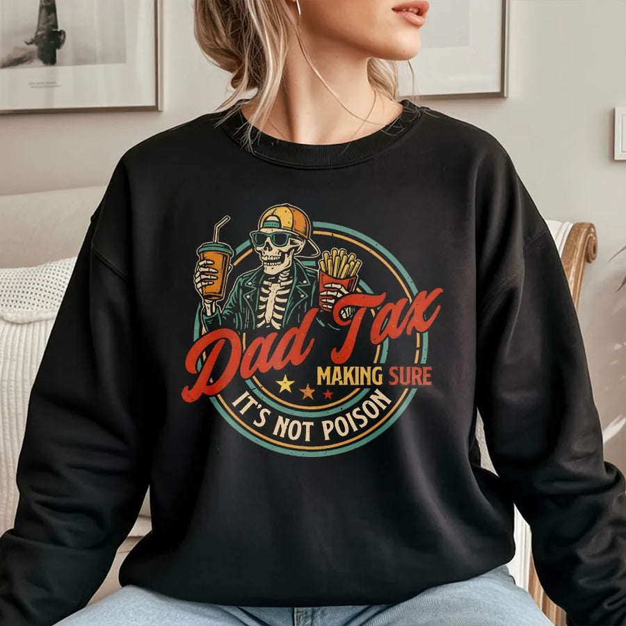 Dad Tax Sweatshirt | Funny Skeleton Eating Fries Design | Premium Cotton Blend | Gift For Dad Husband From Kids