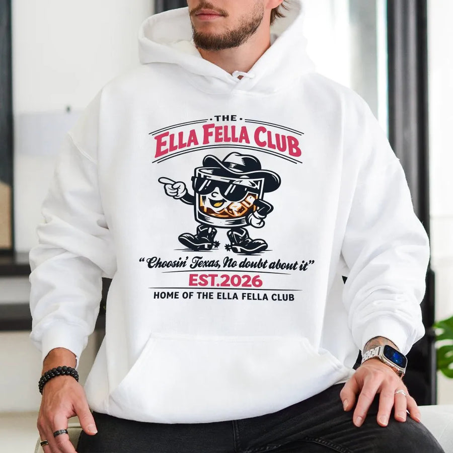 Ella Fella Club Hoodie | Funny Texas Western Whiskey Graphic | Premium Cotton Tee | Unisex Country Fan Gift