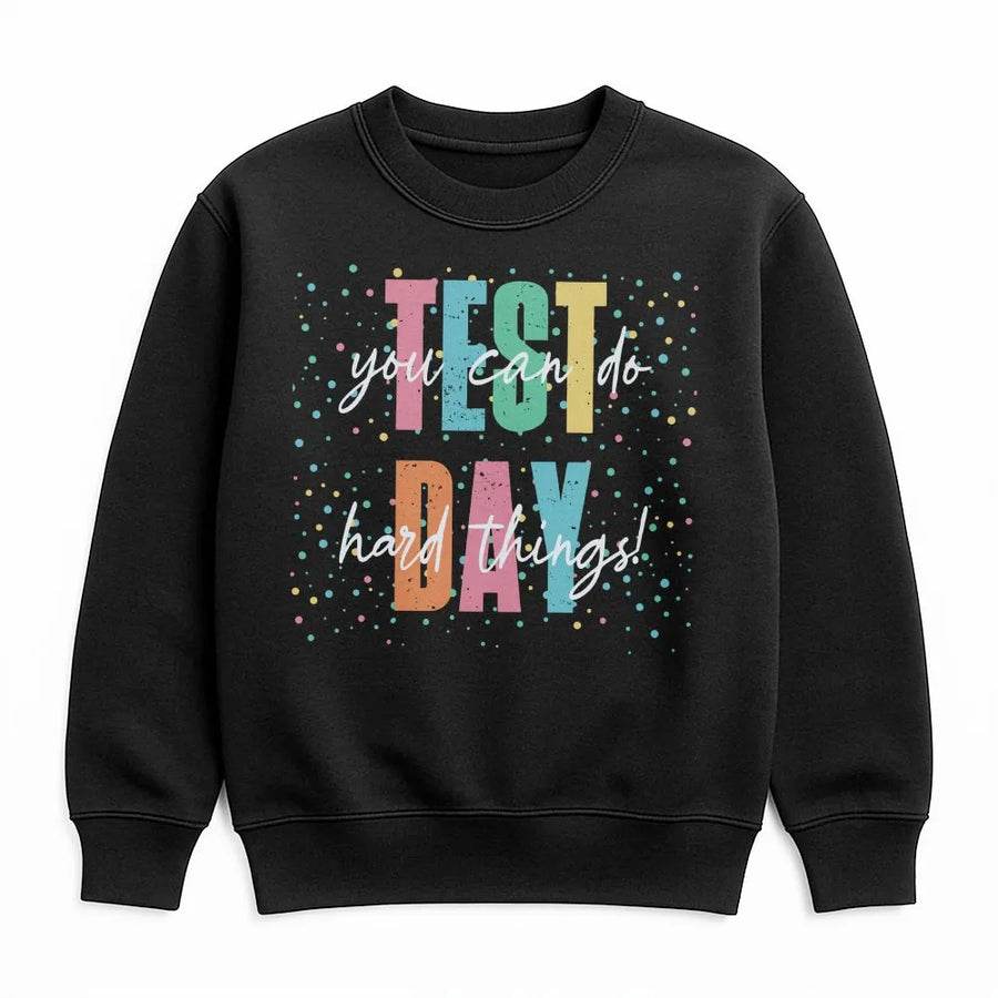 Teacher Testing Day Sweatshirt | You Can Do Hard Things Quote | Soft Cotton Blend | Motivational State Testing Gift for Teachers