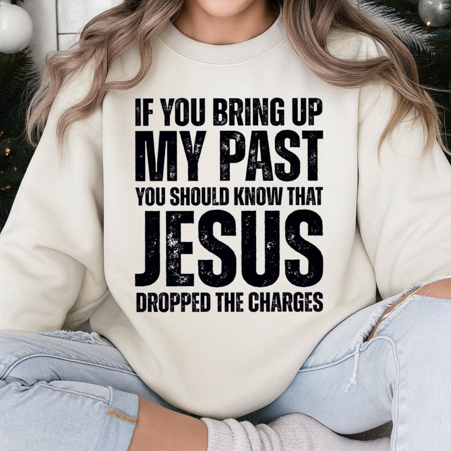 Jesus Dropped The Charges Sweatshirt | Christian Faith Quote Graphic Tee | Premium Cotton Blend Fleece | Religious Gift for Men and Women