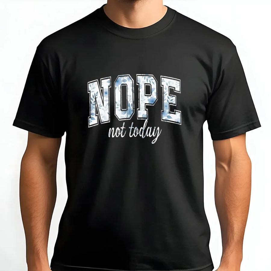 Nope Not Today T-Shirt | Blue Floral Block Letter Graphic Tee | Soft 100% Cotton | Funny Sassy Gift for Women