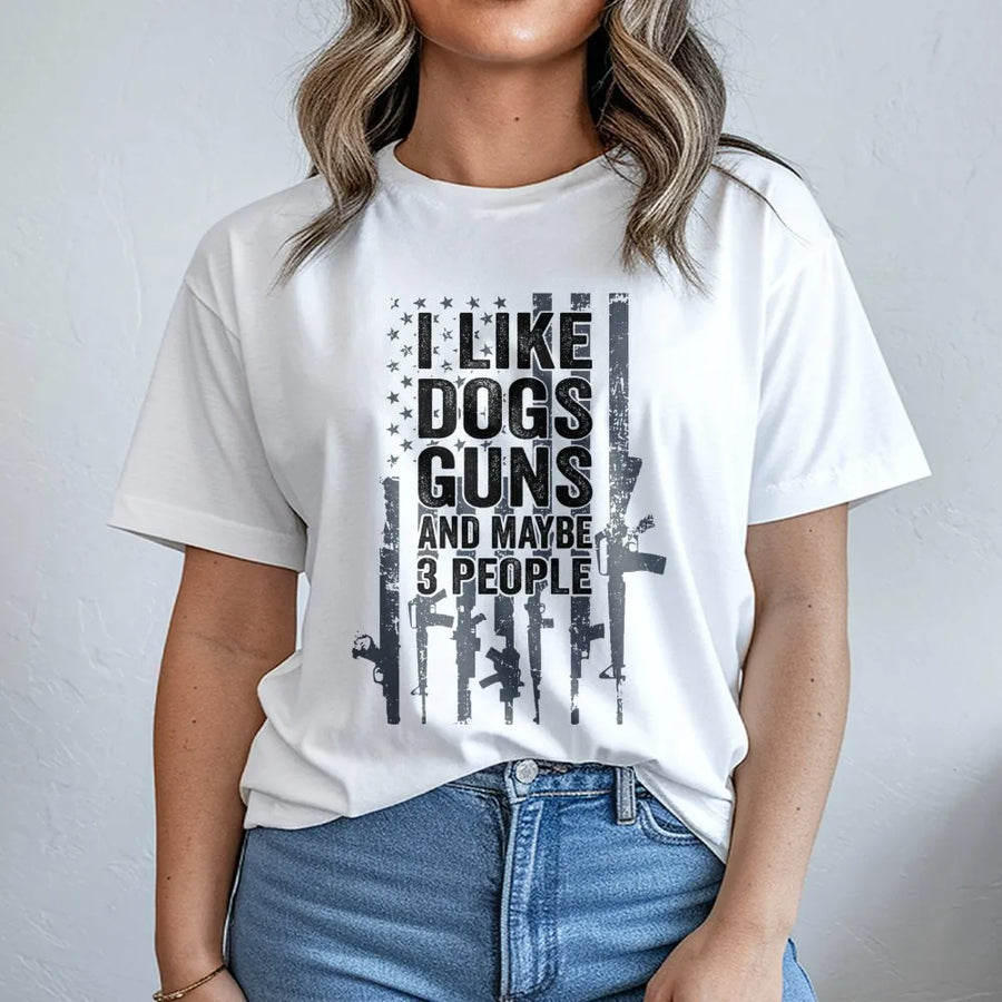 I Like Dogs Guns And Maybe 3 People T-Shirt | Funny Pro-Gun Graphic Print | Premium Soft Cotton Tee | Gift for Gun Owners and Dog Lovers