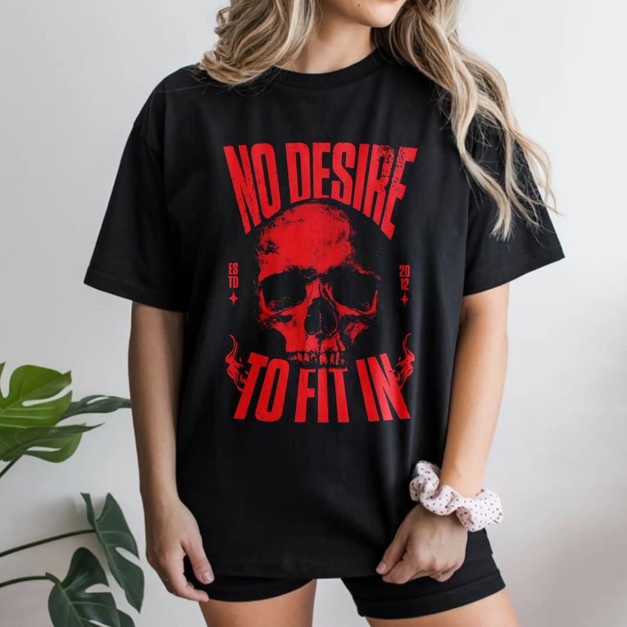 No Desire To Fit In Skull T-Shirt | Edgy Gothic Graphic Tee | Premium 100% Cotton Apparel | Unique Grunge Streetwear Gift for Men and Women