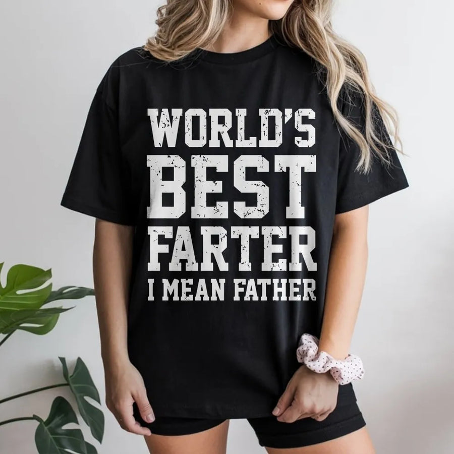 World's Best Farter I Mean Father T-Shirt | Funny Sarcastic Dad Joke Graphic | Premium Soft Cotton Tee | Perfect Gift for Dad, Husband, or Grandpa