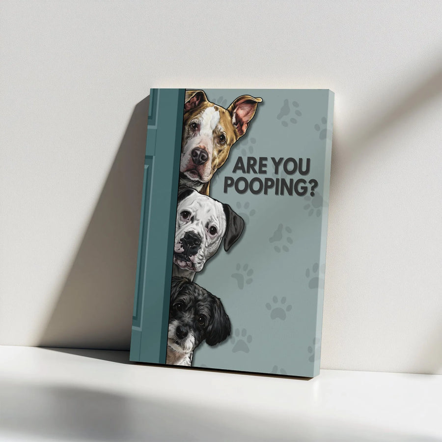 Funny Dog Bathroom Vertical Canvas | 'Are You Pooping' Peeking Dogs Art | Premium 1.25" Thick Gallery Profile | Humorous Wall Decor Gift for Dog Lovers