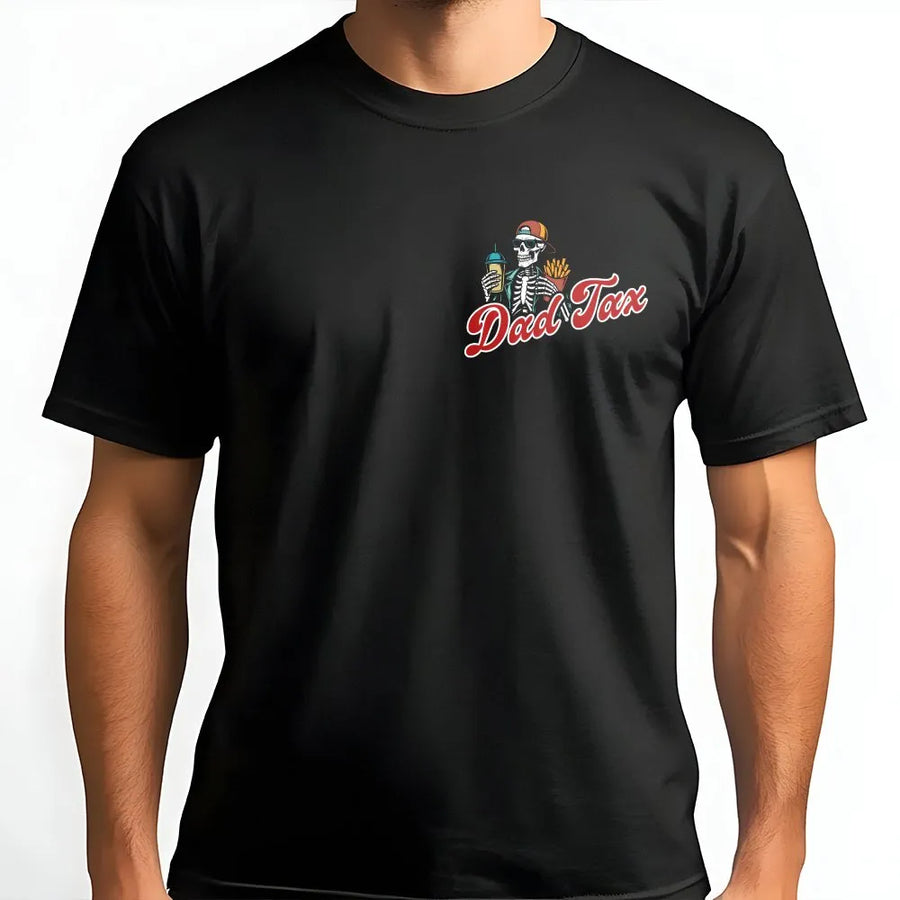 Funny Dad Tax T-Shirt | Skeleton Graphic Left Chest Tee | Premium Soft Cotton | Father's Day Gift for Men