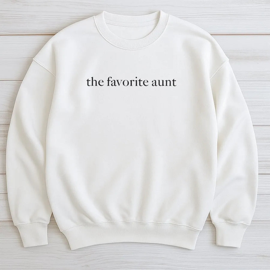 Favorite Aunt Sweatshirt | Minimalist Graphic Typography Print | Soft Cotton-Blend Premium Quality | Funny Aunt Birthday Gift Idea