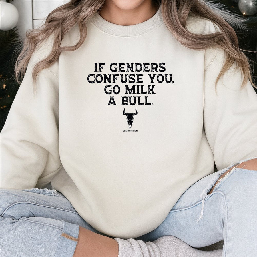 If Genders Confuse You Go Milk A Bull Sweatshirt | Sarcastic Funny Quote Graphic | Premium Cotton Blend | Unisex Gift for Men and Women
