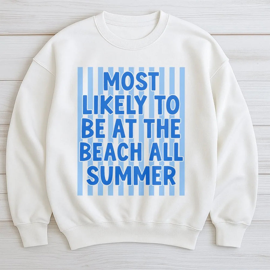 Most Likely To Be At The Beach Sweatshirt | Funny Summer Vacation Saying | Cozy Cotton Pullover | Unisex Gift for Beach Lover