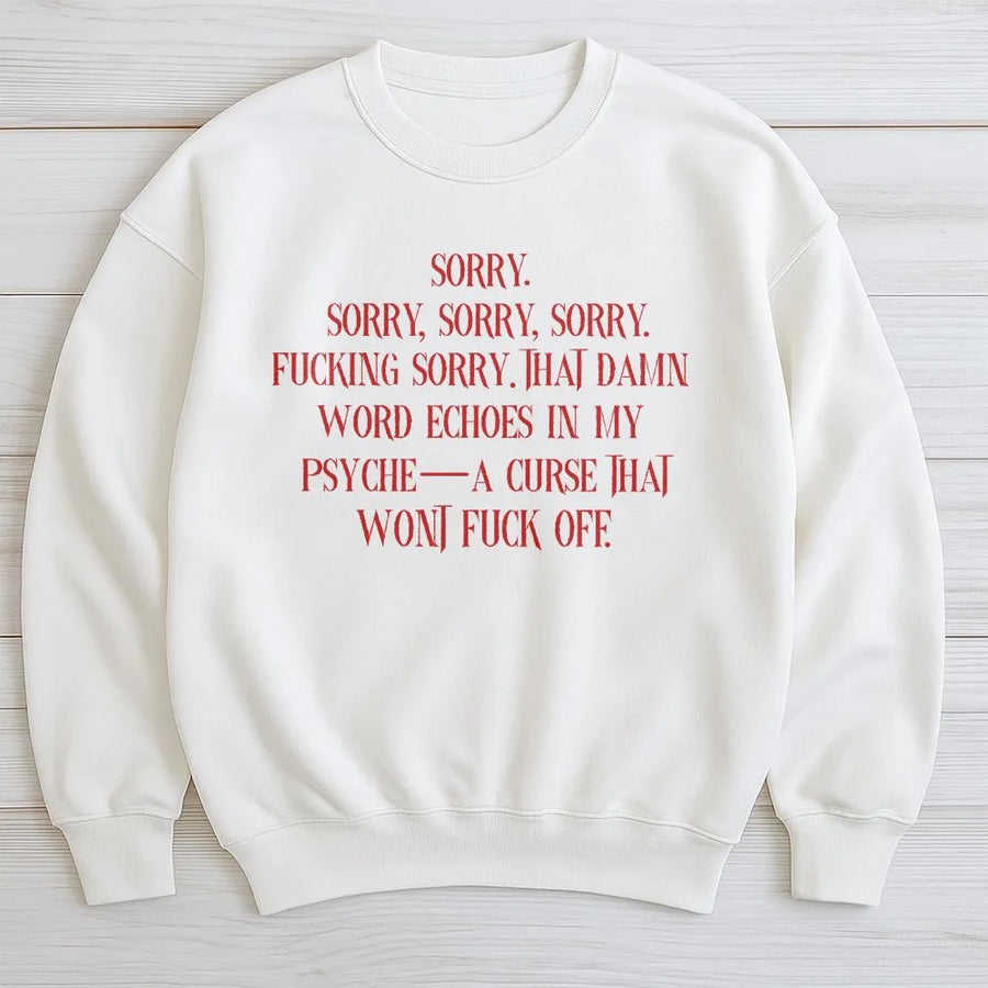 Sarcastic Sorry Sweatshirt | 'Echoes In My Psyche' Gothic Quote | Premium Cotton | Dark Humor Gift for Men & Women