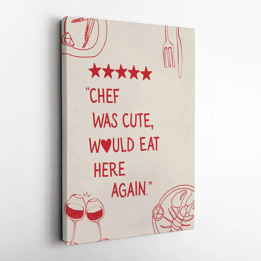 Chef Was Cute Would Eat Here Again Canvas Art | Funny Kitchen Quote Decor | Premium Fade-Resistant Print | Gift For Home Cook Or Chef