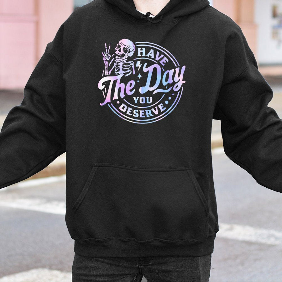 Have The Day You Deserve Hoodie | Skeleton Peace Sign Graphic | Premium Cotton Blend | Sarcastic Aesthetic Gift For Women & Men