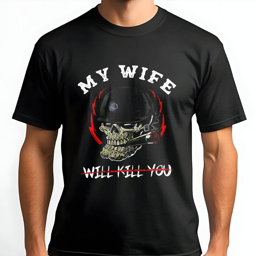 My Wife Will Kill You T-Shirt | Edgy Biker Skull Graphic Design | Premium Cotton Comfort Tee | Funny Husband Gift For Him