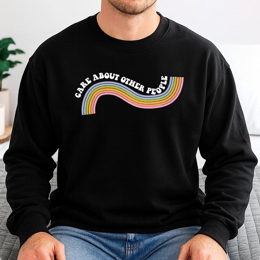 Care About Other People Sweatshirt | Retro Rainbow Typography Design | Premium Cotton Blend | Inspirational Gift for Kind Souls and Activists