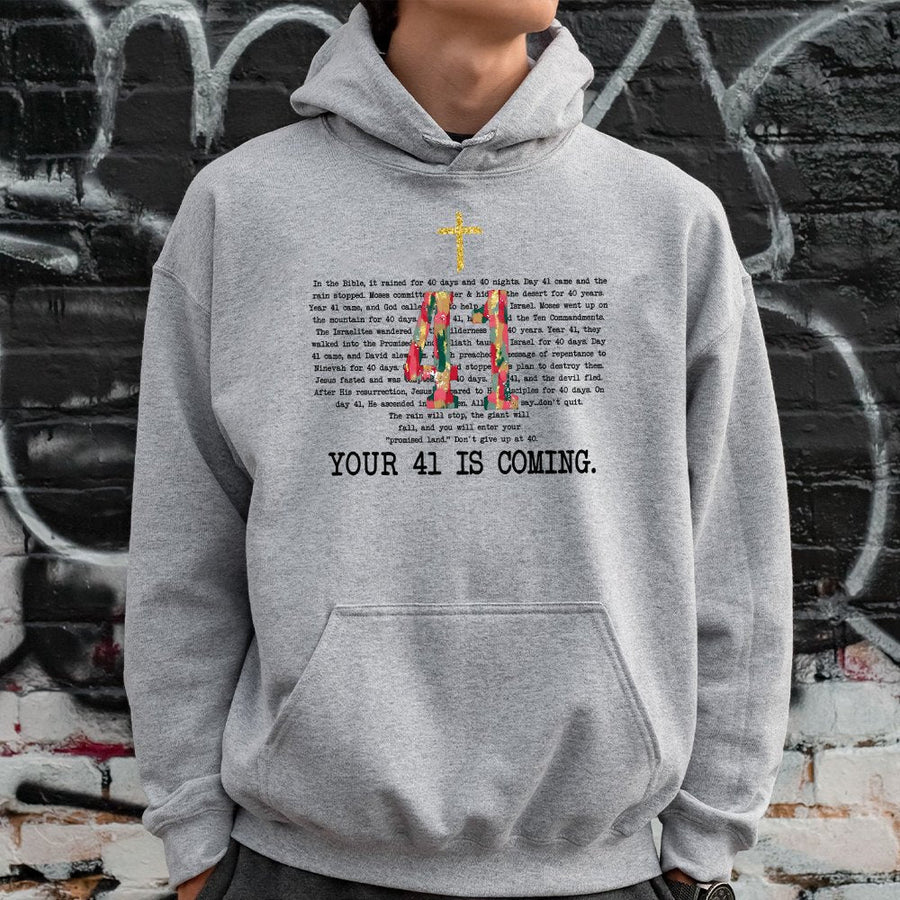 Your 41 Is Coming Hoodie | Inspirational Bible Verse Cross Graphic | Premium Cotton Blend Unisex Pullover | Faithful Christian Encouragement Gift