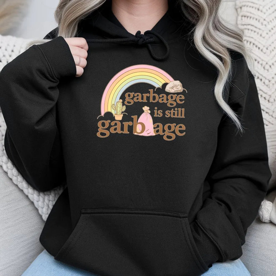 Garbage Is Still Garbage Hoodie | Retro Rainbow Aesthetic Graphic | Soft Cotton-Polyester Blend | Sarcastic Slogan Gift For Friends