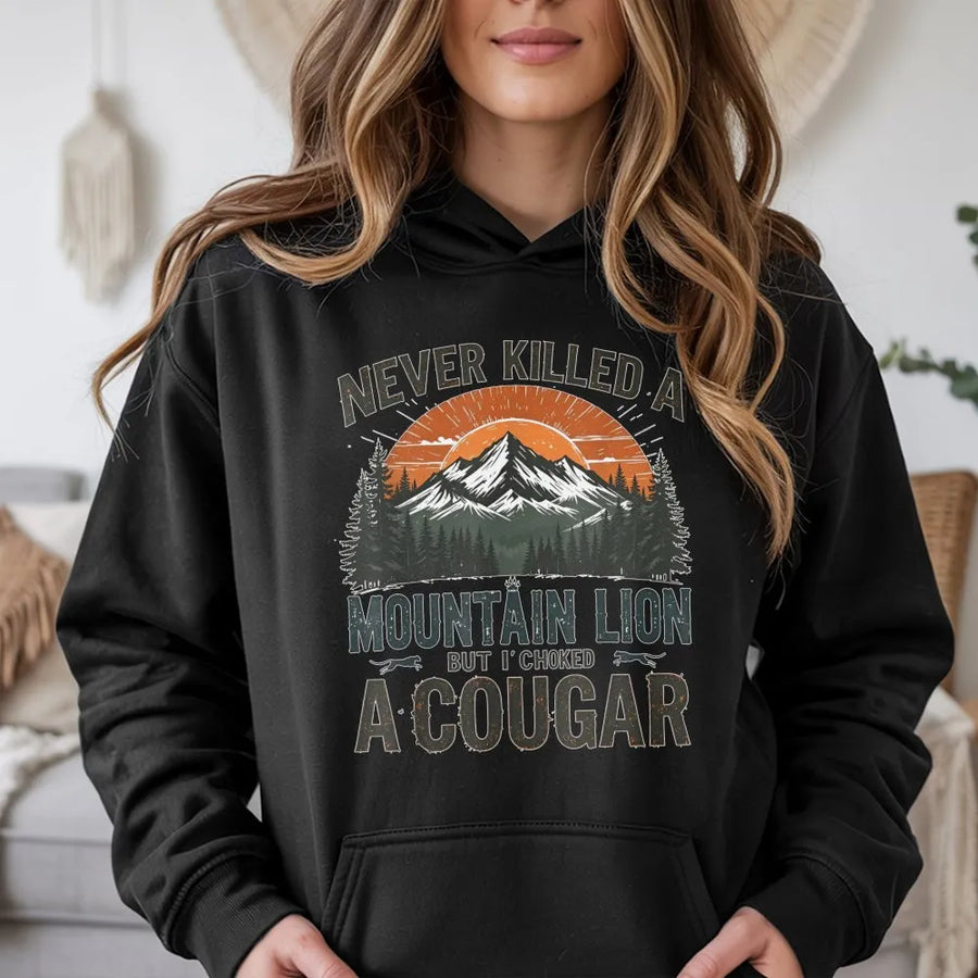 Never Killed A Mountain Lion But I Choked A Cougar Hoodie | Funny Sarcastic Graphic Pullover | Premium Cotton Blend | Humorous Gift For Men And Women