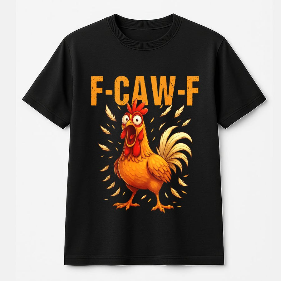 F-Caw-F Funny Chicken T-Shirt | Sarcastic Rooster Meme Graphic Tee | Premium 100% Cotton Apparel | Humorous Farm Animal Gift for Chicken Lovers