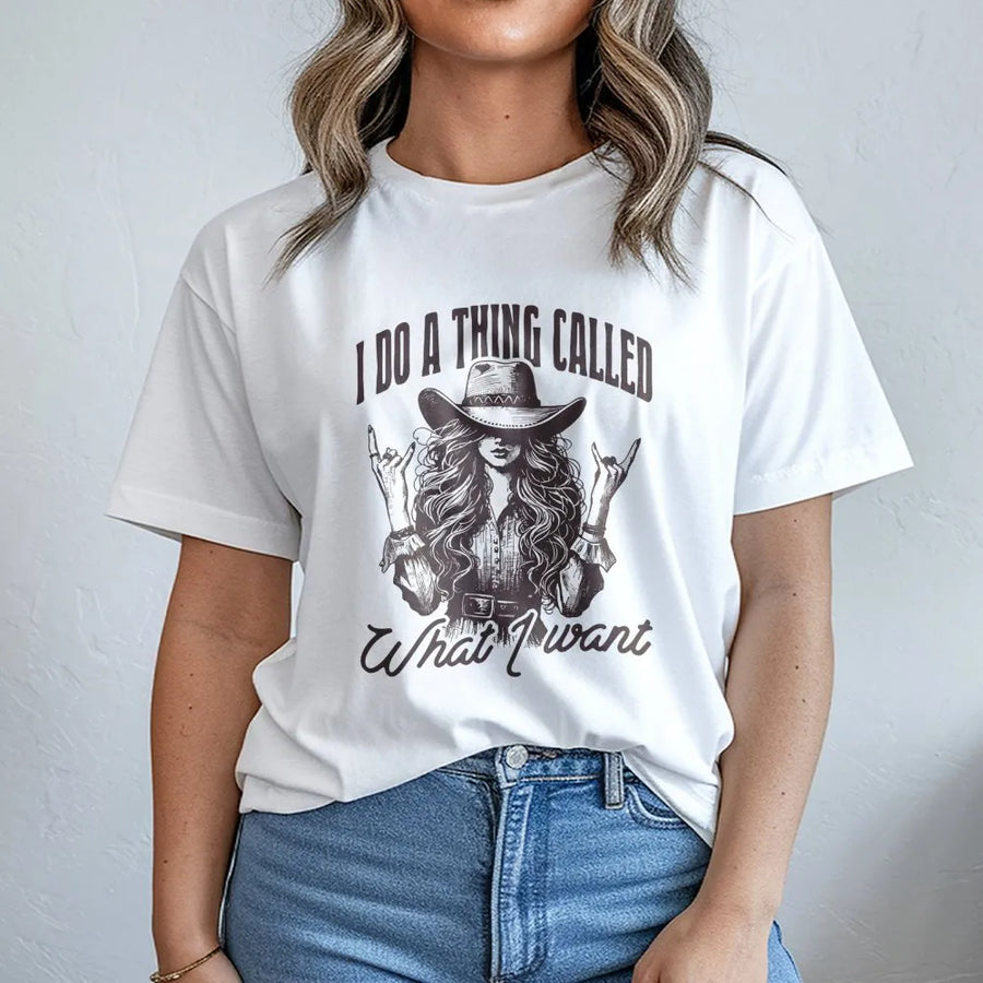 Cowgirl Graphic T-Shirt | I Do A Thing Called What I Want Quote | 100% Cotton Premium Tee | Western Country Gift For Women & Rodeo Fans
