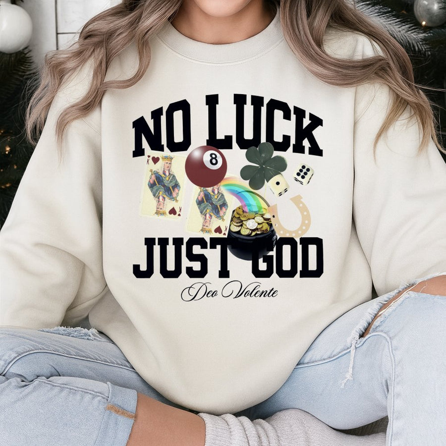 No Luck Just God Sweatshirt | Faith Based Christian Graphic Tee | Premium Cotton Blend Crewneck | Religious Gift for Men and Women