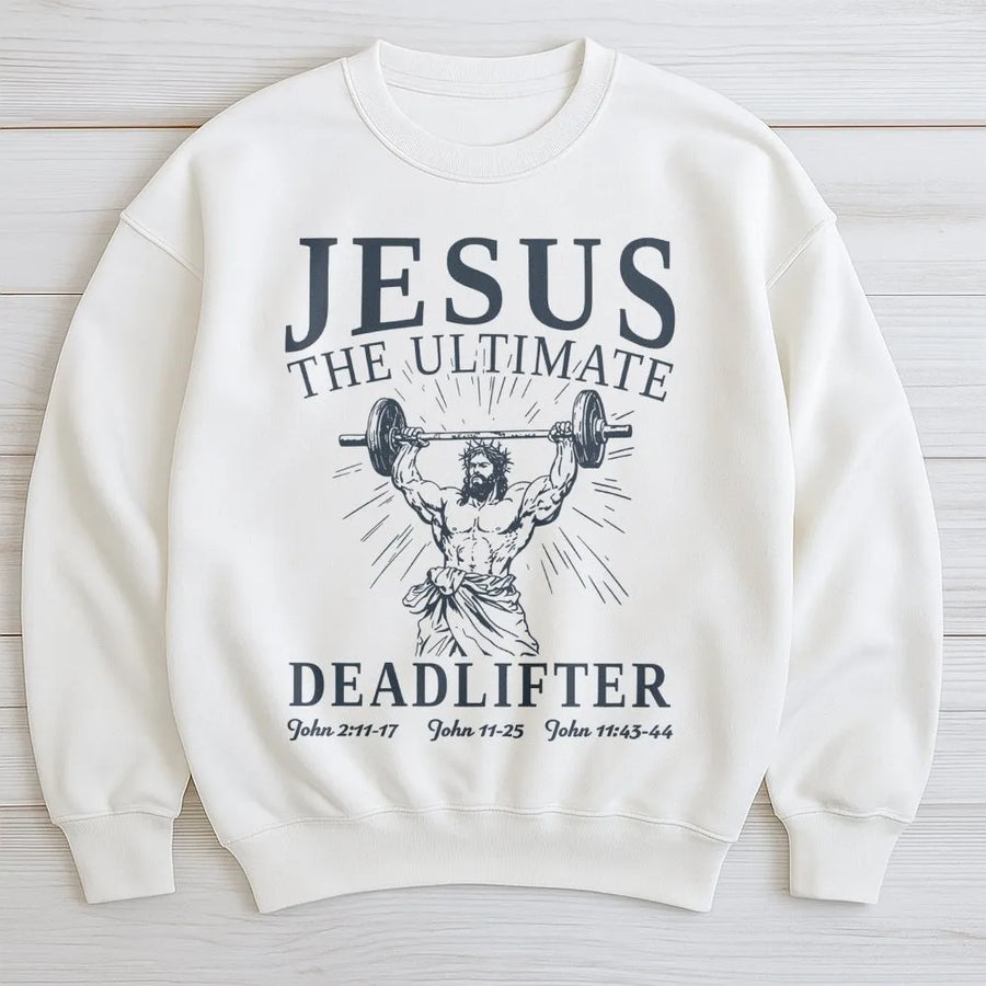 Jesus The Ultimate Deadlifter Sweatshirt | Christian Gym Graphic Tee | Premium Cotton Blend Fleece | Faith-Based Fitness Gift For Men And Women