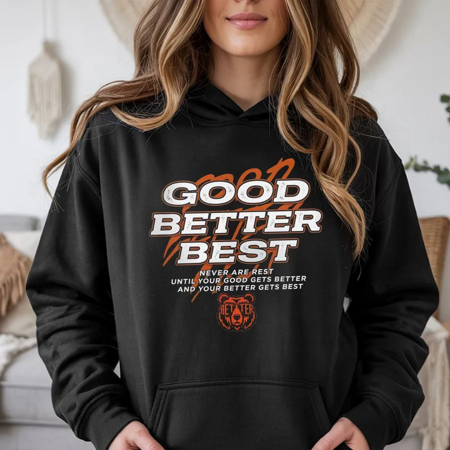 Good Better Best Hoodie | Motivational Bear Graphic Print | Premium Cotton Blend | Inspirational Mindset Gift For Men And Women